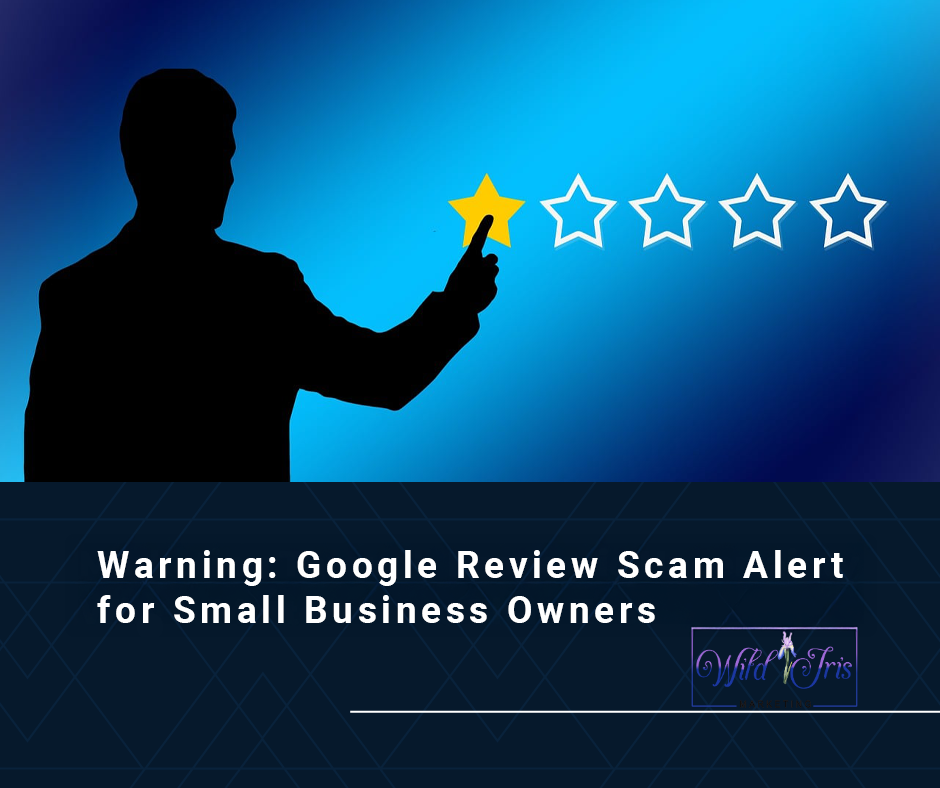 Warning: Google Review Scam Alert for Small Business Owners